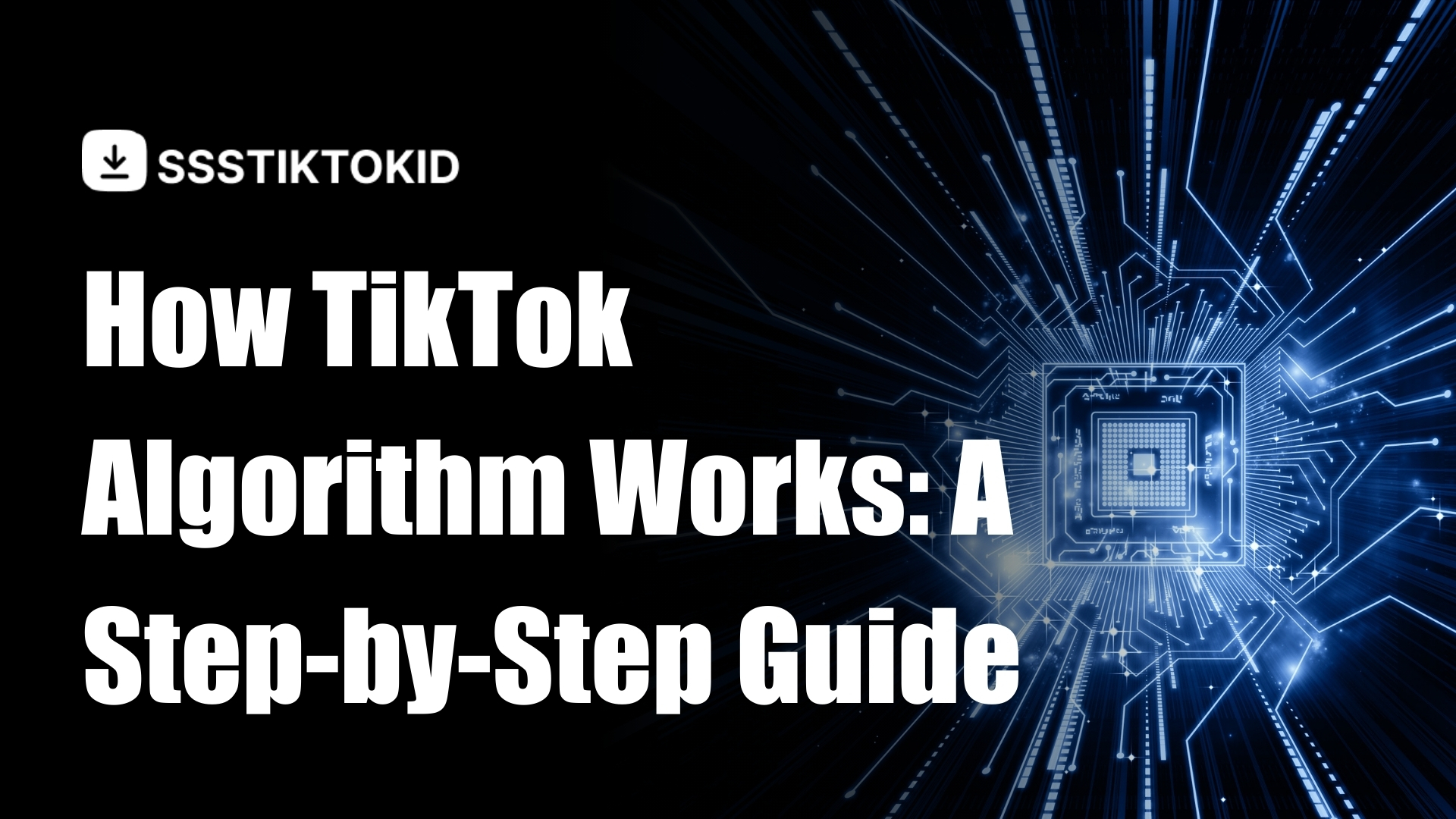 How TikTok Algorithm Works: A Step-by-Step Guide